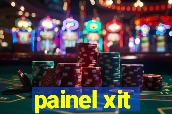 painel xit